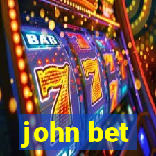 john bet